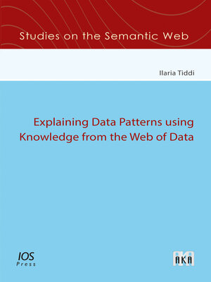 cover image of Explaining Data Patterns using Knowledge from the Web of Data